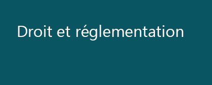 Droit et réglementation