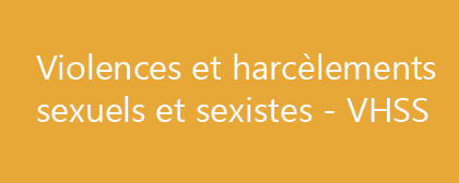 Violences et harcèlement sexuels et sexistes - VHSS