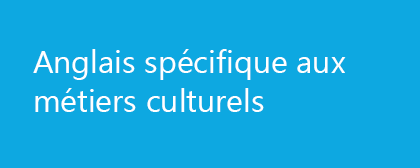 Anglais spécifique aux métiers culturels