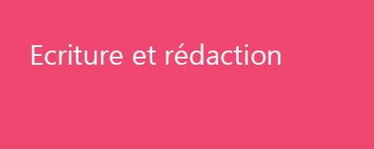 Ecriture et rédaction